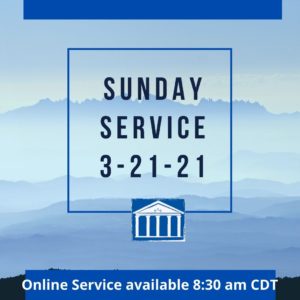 Graphic for Sunday Service link to video 3-21-21